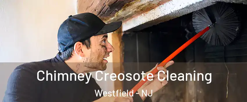  Chimney Creosote Cleaning Westfield - NJ