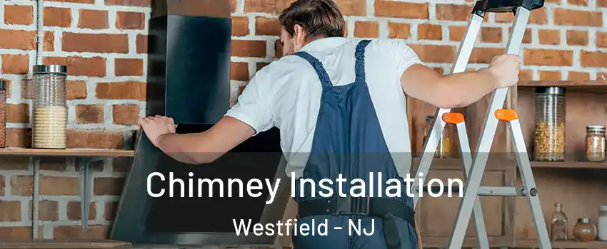  Chimney Installation Westfield - NJ