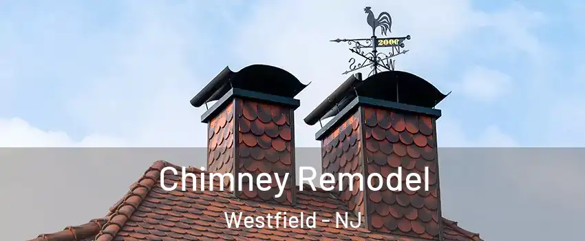  Chimney Remodel Westfield - NJ