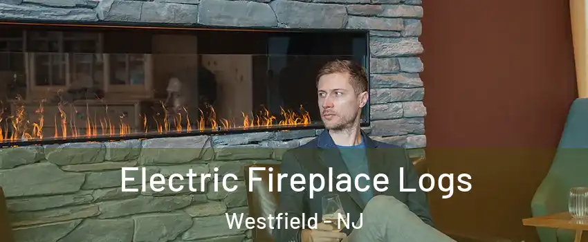  Electric Fireplace Logs Westfield - NJ