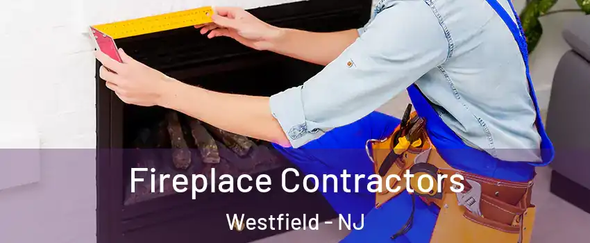  Fireplace Contractors Westfield - NJ
