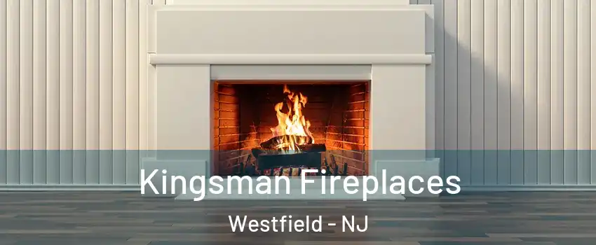  Kingsman Fireplaces Westfield - NJ