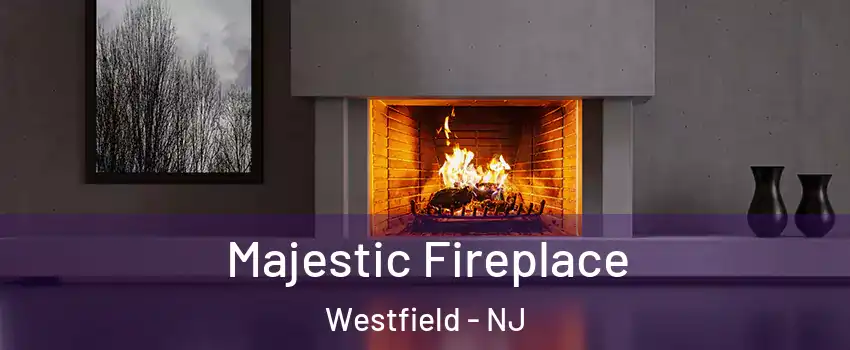  Majestic Fireplace Westfield - NJ