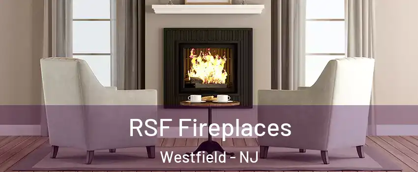  RSF Fireplaces Westfield - NJ